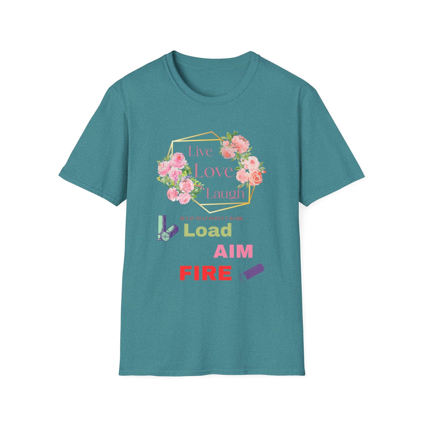 Live, Love, Laugh Funny Sarcastic T-Shirt | Anti Inspirational Tee | Introvert Humor Shirt | Fun Gift For Shooting Enthusiasts.
