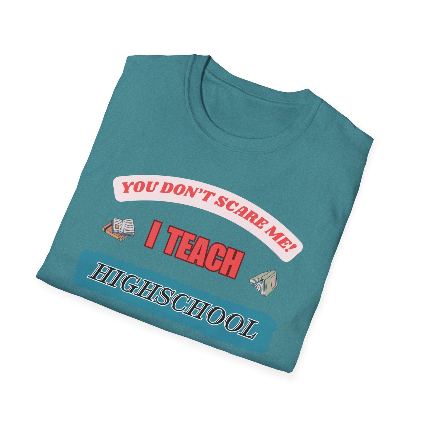 Funny Highschool Teacher Unisex T-Shirt, Back to School Tee, Teacher Gift, School Staff Shirt, Educator Appreciation Top