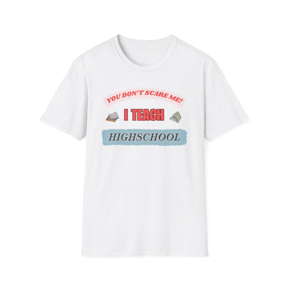 Funny Highschool Teacher Unisex T-Shirt, Back to School Tee, Teacher Gift, School Staff Shirt, Educator Appreciation Top