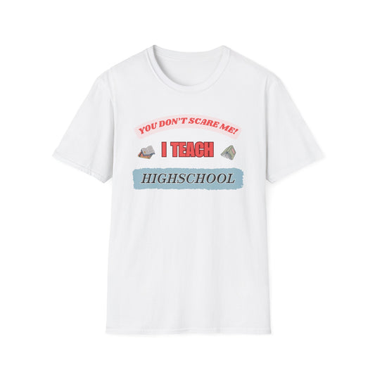Funny Highschool Teacher Unisex T-Shirt, Back to School Tee, Teacher Gift, School Staff Shirt, Educator Appreciation Top