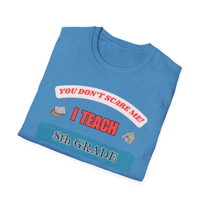 Funny 8th Grade Teacher Unisex T-Shirt, Teacher Appreciation Gift, School Shirt, Back to School Tee, Educator Shirt