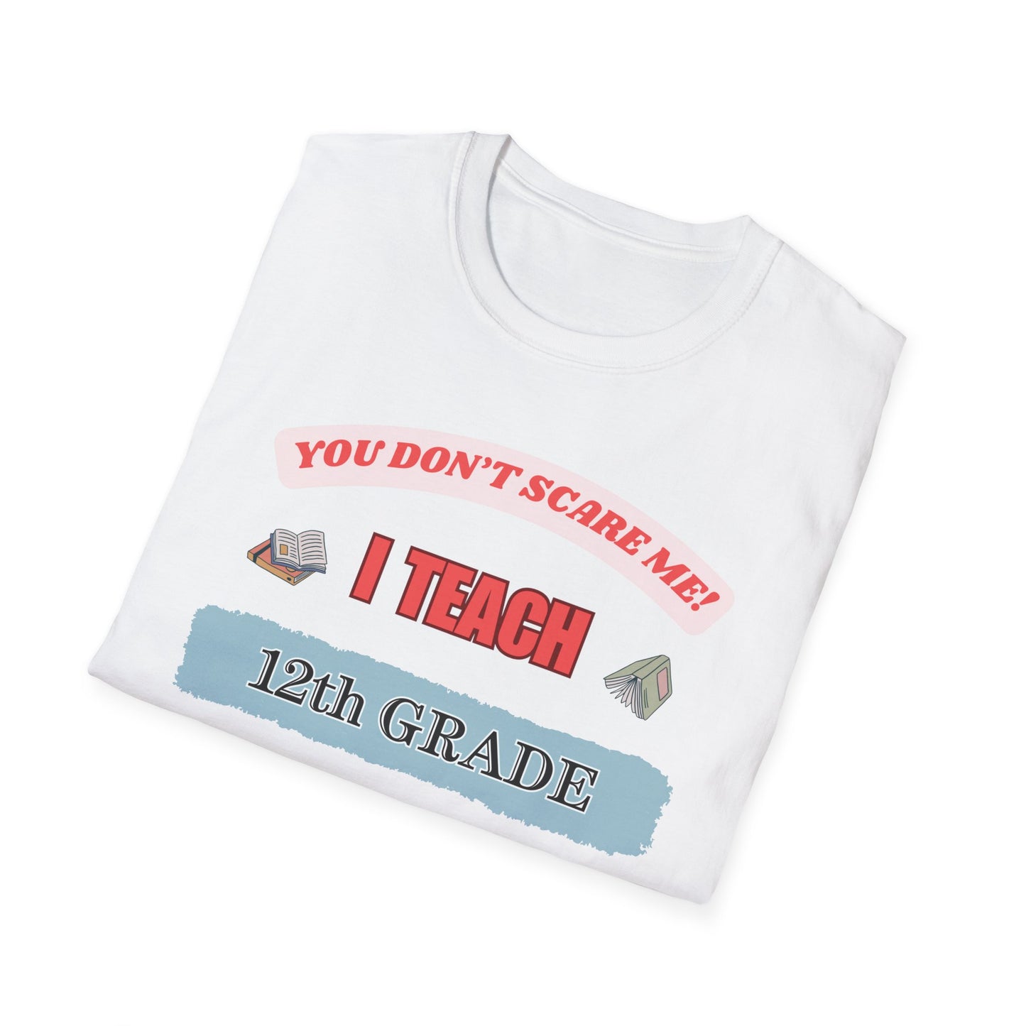 Funny 12th Grade Teacher Unisex T-Shirt, Back to School Tee, Teacher Gift, School Staff Shirt, Educator Appreciation Top