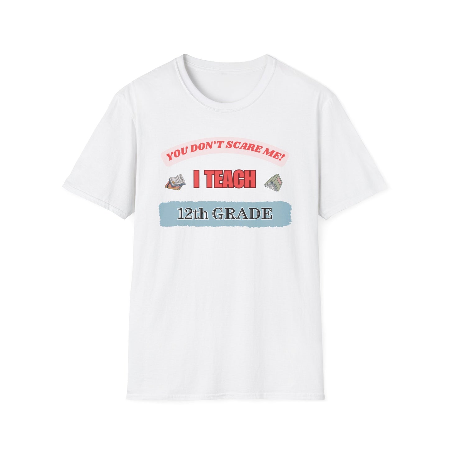 Funny 12th Grade Teacher Unisex T-Shirt, Back to School Tee, Teacher Gift, School Staff Shirt, Educator Appreciation Top