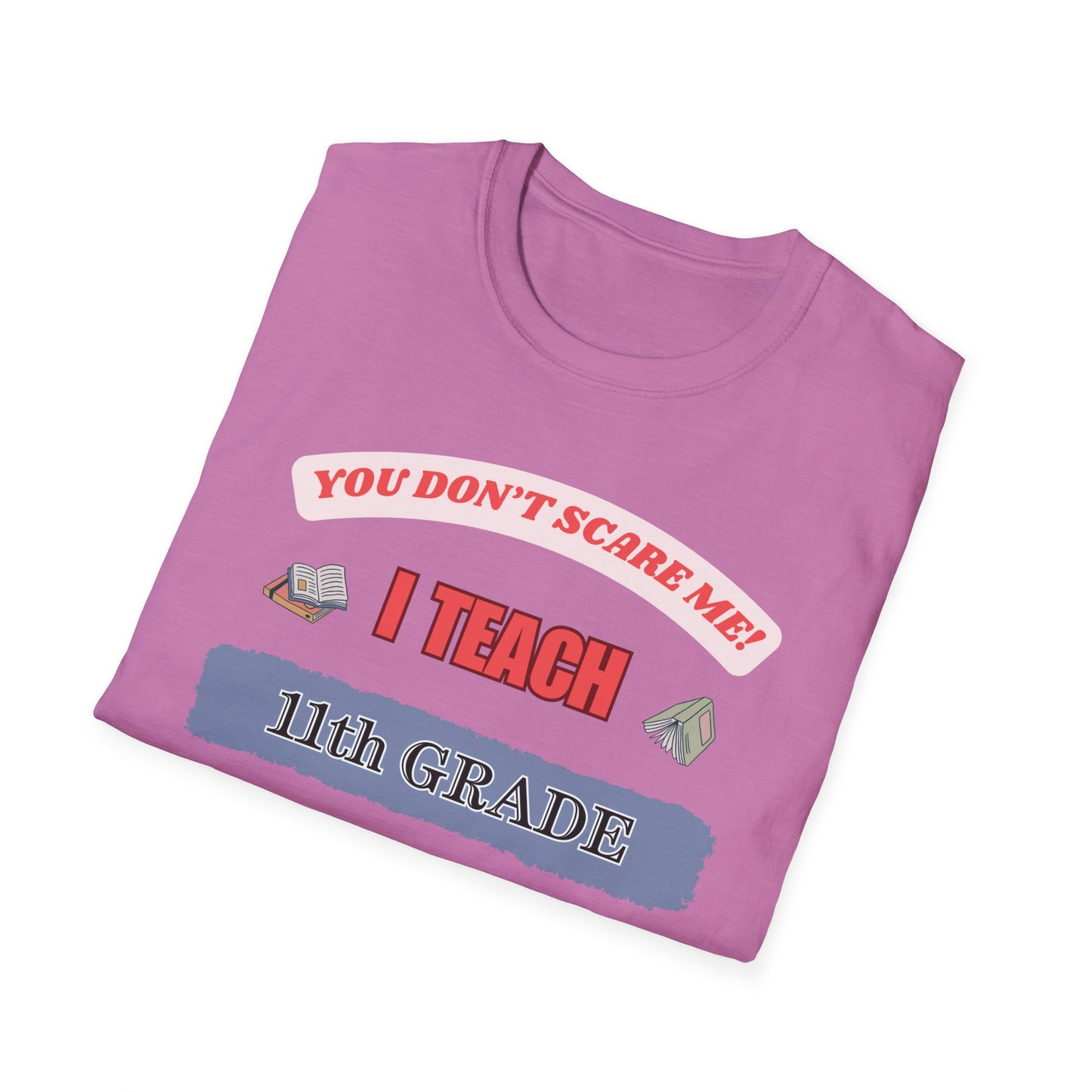 Funny 11th Grade Teacher Unisex T-Shirt, Back to School Tee, Teacher Gift, School Staff Shirt, Educator Appreciation Top
